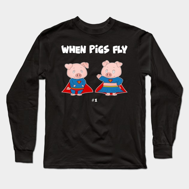 When Pigs Fly #1 Long Sleeve T-Shirt by Slap Cat Designs